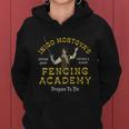 Inigo Montoyas Defend Your Fathers Honor Fencing Academy Tshirt Women Hoodie