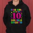 Its My 10Th Birthday Funny This Girl Is Now 10 Years Old Women Hoodie