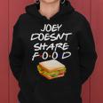 Joey Doesnt Share Food Women Hoodie