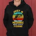 Just A Mechanic Fishing Funny Women Hoodie