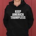 Keep America Trumpless Gift Keep America Trumpless Cool Gift Women Hoodie