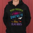 Last Day Of School Gift Dear Parents Tag Youre It Gift Women Hoodie