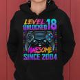Level 18 Unlocked Awesome Since 2004 18Th Birthday Gaming Women Hoodie