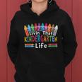 Livin That Kindergarten Life Back To School Women Hoodie