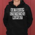 Lovely Funny Cool Sarcastic Eat Sleep Statistics Repeat Women Hoodie Lovely Funny Cool Sarcastic Eat Sleep Statistics Repeat Women Hoodie