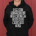 Lovely Funny Cool Sarcastic I Am Not Responsible For What My Women Hoodie
