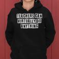 Lovely Funny Cool Sarcastic Teachers Can Virtually Do Women Hoodie
