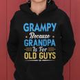 Mens Grampy Because Grandpa Is For Old Guys Funny Fathers Day Women Hoodie