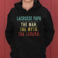 Mens Lacrosse Papa Fathers Day Gift Lacrosse Man Myth Legend Women Hoodie