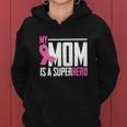 My Mom Is My Superhero Breast Cancer Funny Mothers Day Women Hoodie