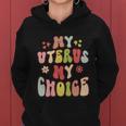 My Uterus My Choice Floral Style Reproductive Rights Gift Women Hoodie