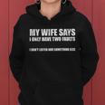 My Wife Says I Only Have Two Faults V2 Women Hoodie