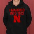 Nebraska Football Married Into This Tshirt Women Hoodie