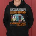Never Dreamed Id Grow Up To Be A Super Cool Camping Husband Women Hoodie