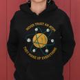 Never Trust An Atom Science Gift Women Hoodie