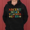 Nicest Mean Teacher Ever Teacher Student Women Hoodie