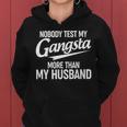 Nobody Test My Gangsta More Than My Husband Women Hoodie