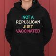 Not A Republican Just Vaccinated Women Hoodie