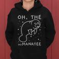 Oh The Humanatee Gift For Manatee Lovers Women Hoodie