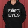 Please Tell Your Boobs To Stop Staring At My Eyes Tshirt Women Hoodie