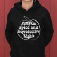 Pumpkin Spice And Reproductive Rights Fall Feminist Choice Gift V6 Women Hoodie