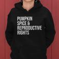 Pumpkin Spice And Reproductive Rights Gift V2 Women Hoodie