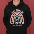 Rainbow Dear Parents Tag Youre It Last Day School Teacher Gift V2 Women Hoodie