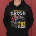 Ready To Crush Preschool Monster Truck Back To School Boys Cool Gift Women Hoodie