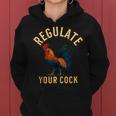 Regulate Your Cock Pro Choice Feminism Womens Rights Women Hoodie