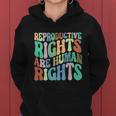 Reproductive Rights Are Human Rights Feminist Pro Choice Women Hoodie