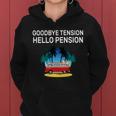 Retired Goodbye Tension Hello Pension Vacation Tshirt Women Hoodie