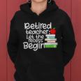 Retired Teacher Let The Recess Begin Tshirt Women Hoodie