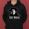 Say When Classic Movie Quote Women Hoodie