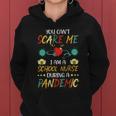 School Nurse Appreciationgiftpandemicgiftyou Cant Scare Me Gift Women Hoodie