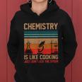 Science Chemistry Is Like Cooking Just Dont Lick The Spoon Women Hoodie