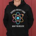 Science Doesnt Care What You Believe Atom Women Hoodie
