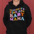 Somebodys Fine Ass Baby Mama Funny Mom Saying Cute Mom Women Hoodie