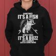 Sometimes Its A Fish Other Times Its A Buzz Women Hoodie