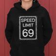 Speed Limit 69 Funny Cute Joke Adult Fun Humor Distressed Women Hoodie