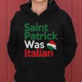 St Patrick Was Italian Saint Patricks Day Women Hoodie