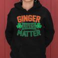 St Patricks Day - Ginger Lives Matter Women Hoodie