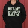 St Patricks Day Hes My Drunker Half Matching Couple&S Women Hoodie