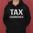 Tax Churches Political Protest Gov Liberal Tshirt Women Hoodie