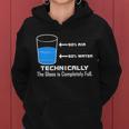 Technically The Glass Is Completely Full Funny Science Women Hoodie