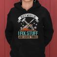 That&8217S What I Do I Fix Stuff And I Know Things Carpenter Women Hoodie
