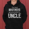 The Best Brothers Get Promoted Uncle Tshirt Women Hoodie