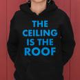The Ceiling Is The Roof Mj Funny Quote Women Hoodie