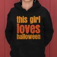 This Girl Loves Halloween Funny Halloween Quote Women Hoodie