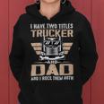 Trucker Trucker And Dad Quote Semi Truck Driver Mechanic Funny V2 Women Hoodie