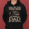 Trucker Trucker And Dad Quote Semi Truck Driver Mechanic Funny_ V3 Women Hoodie